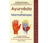 Ayurvéda Et Marmathérapie - Les Points D'énergie Dans La Médecine Ayurvédique