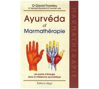 Ayurvéda Et Marmathérapie - Les Points D'énergie Dans La Médecine Ayurvédique