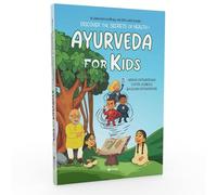AYURVEDA for KIDS : DISCOVER THE SECRETS OF HEALTH!