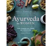 Ayurveda for Women by Emily L. Emily L. Glaser Glaser Emily L. Emily L. Glaser Glaser (Auteur)