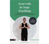 Ayurveda in Yoga Teaching by Tarik Dervish Tarik Dervish (Auteur)