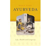 Ayurveda: Life, Health, and Longevity