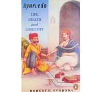 Ayurveda: Life, Health And Longevity