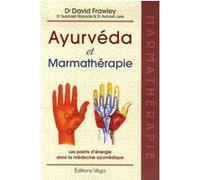 Ayurvéda & Marmathérapie David Frawley (Auteur), SUBHASH RANADE (Auteur), AVINASH LELE (Auteur), André Dommergues (Traduction)
