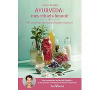 Ayurvéda : Mes Rituels Beauté - 90 Recettes De Cosmétiques Maison