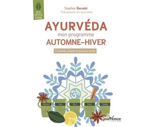 Ayurveda : Mon programme automne - hiver: Conseils, rituels et astuces santé