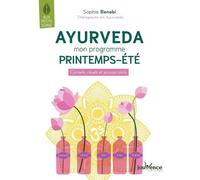 Ayurveda mon programme printemps-été: Conseils, rituels et astuces santé