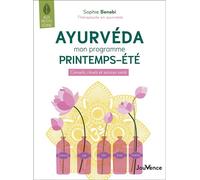 Ayurveda mon programme printemps-été Conseils, rituels et astuces santé - Sophie Benabi - Jouvence - broché - Guide