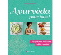 Ayurvéda pour tous ! Une pratique millénaire enfin accessible - Stéphanie Marie - Albin Michel - broché - Guide