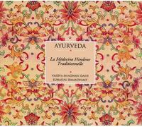 Ayurveda, science de la vie : La médecine hindoue traditionnelle