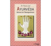 Ayurvéda, Science de l'autoguérison Vasant Lad (Auteur), Gérard Edde (Traduction)