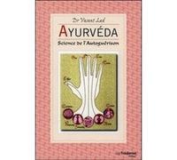 Ayurvéda, Science de l'autoguérison Vasant Lad (Auteur), Gérard Edde (Traduction)