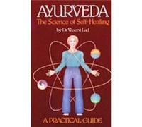 Ayurveda the Science of Selfhealing A Practical Guide by Vasant Lad Vasant Lad (Auteur)