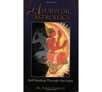 Ayurvedic Astrology: Self-Healing Through the Stars by David Frawley (2006-05-31)