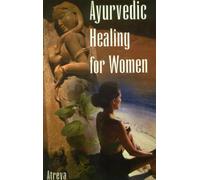 Ayurvedic Healing for Women: Herbal Gynecology