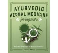 Ayurvedic Herbal Medicine For Beginners