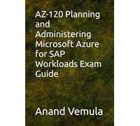 AZ-120 Planning and Administering Microsoft Azure for SAP Workloads Exam Guide