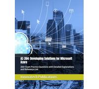 AZ-204: Developing Solutions for Microsoft Azure: 200+ Exam Practice Questions with Detailed Explanations and Reference Link