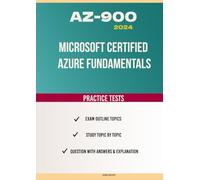 AZ-900 Microsoft Azure Fundamentals: Exam Prep Question Bank: 490 Questions with Answers and Explanations from Official Resources that can help you ... interview, too. learn 'why' behind the 'what'