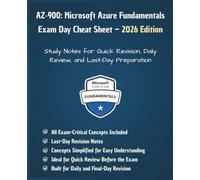 AZ-900: Microsoft Azure Fundamentals Quick Reference - 2026 Edition: Study Notes for Quick Revision, Daily Review & Last-Day Preparation | Fast Revision Notes for Exam Day | Exam-Critical Concepts