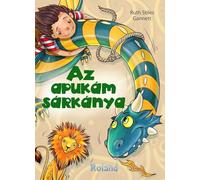 Az apukam sarkanya. Dragonul tatalui meu - Ruth Stiles Gannett