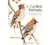 AZ of Bird Portraits by Andrew Forkner Unknown (Auteur)