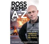AZ of Hell Ross Kemps How Not to Travel the World by Ross Kemp Paperback Book Ross Kemp (Auteur)