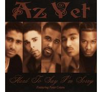 Az Yet - Hard to Say I'm Sorry