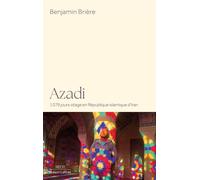 Azadi - 1079 jours otage en République islamique d'Iran - Benjamin Brière - Robert Laffont - broché - Essai