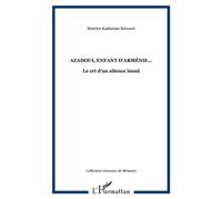 Azadoui, enfant d'Arménie... Le cri d'un silence inouï - Béatrice Kasbarian-Bricourt - L'harmattan - broché - Roman