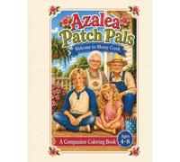 Azalea Patch Pals : Welcome to Mossy Cr ompanion Coloring Book