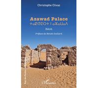 Azawad Palace ⵜⴰⵇⵚⵉⵔⵜⵏⴰⵣⴰⵡⴰⴷ - Christophe Clivaz - L'harmattan - broché - Roman