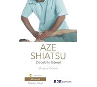 Aze Shiatsu, Tomo 2: Tratamiento en Decúbito Lateral