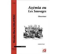 Azémia ou Les Sauvages (conducteur A4) Nicolas DalayracNicolas Dalayrac (Auteur)