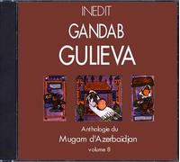 Gandab Gulieva - Anthologie du Mugam d'Azerbaïdjan, vol. 8