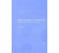Azeri Women in Transition, Central Asia Research Forum Series, Farideh Heyat (Auteur)
