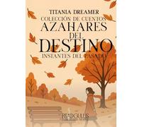 Azhares del destino: Instantes del pasado