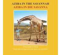 Aziba in the Savannah: English - Afrikaans Bilingual Edition