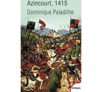 Azincourt, 1415 Dominique Paladilhe (Auteur)
