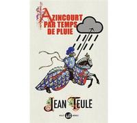 Jean Teulé – Azincourt par temps de pluie – Flammarion