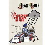 Azincourt par temps de pluie Jean Teulé (Auteur)