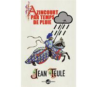 Jean Teulé – Azincourt par temps de pluie – Flammarion