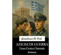 AZIONI DI GUERRA: Linea Gotica Orientale