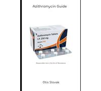 Azithromycin Guide: Responsible Use in the Era of Resistance