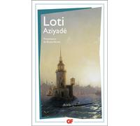 Aziyadé - - extrait des notes et lettres d'un lieutenant de la marine anglaise entre au se - Pierre Loti - Flammarion - Livre
