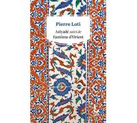 Aziyadé suivi de Fantôme d'Orient