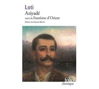 Aziyadé. (Suivi De) Fantôme D'orient