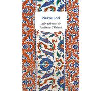 Aziyadé suivi de Fantôme d'Orient - Pierre Loti - Litos - Poche - Roman