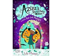 Aziza's Secret Fairy Door And The Ice Cat Mystery