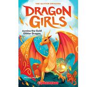 Azmina the Gold Glitter Dragon (Dragon Girls #1) (Volume 1)